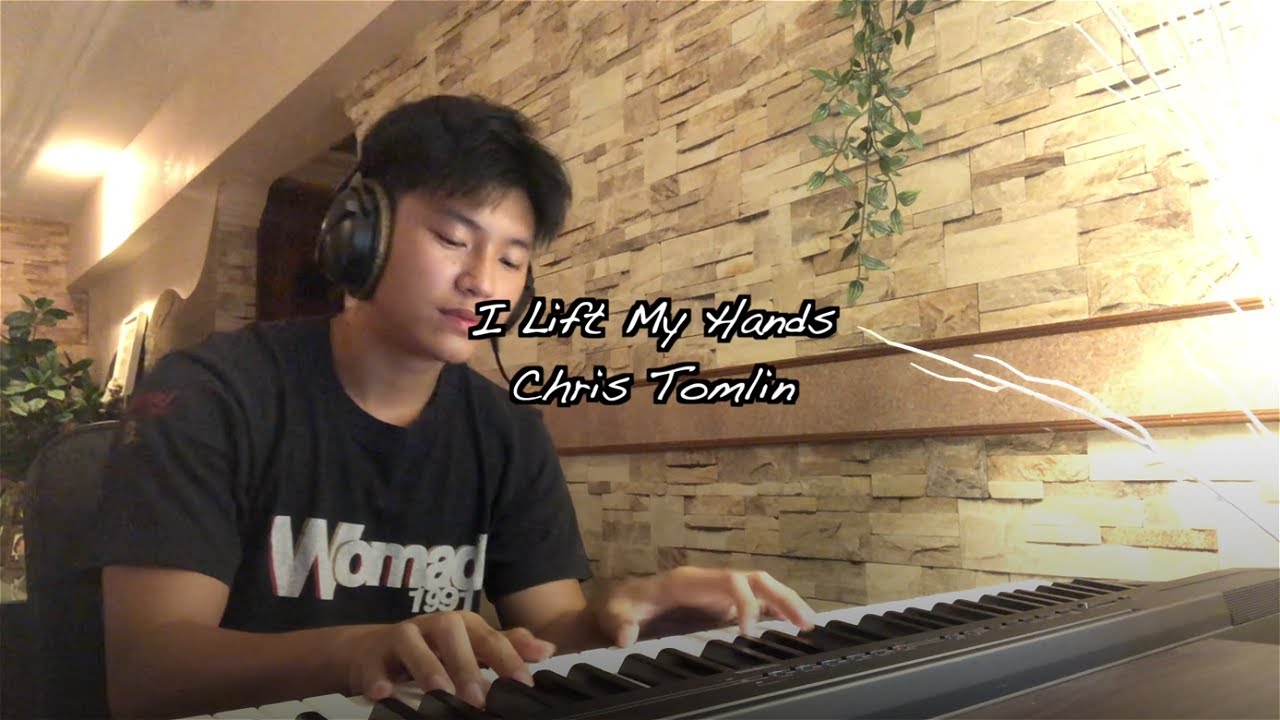 I Lift My Hands by Chris Tomlin | Piano cover by James Wong