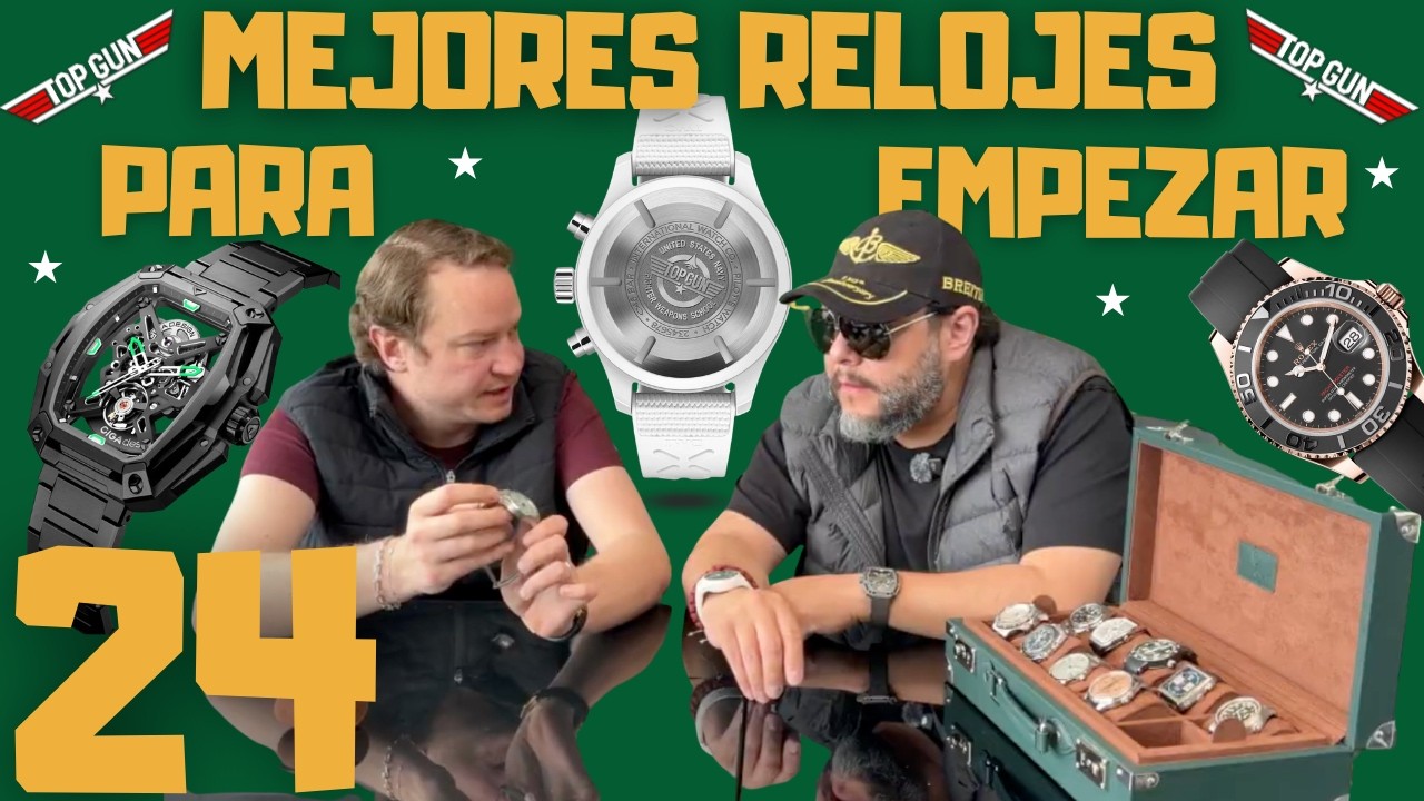 LOS MEJORES RELOJES QUE PUEDES EMPEZAR | EPISODIO 24