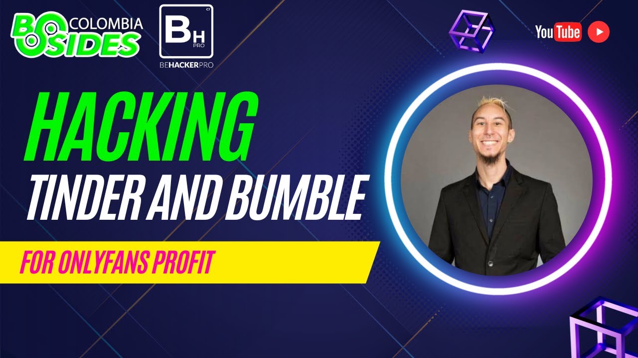 Hacking Tinder and Bumble for OnlyFans Profit - BSIDESCO2023