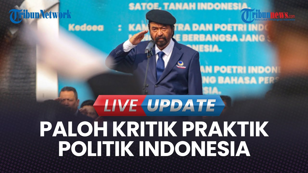 🔴LIVE UPDATE | HUT Partai NasDem, Surya Paloh Singgung Praktik Transaksional Dunia Politik Indonesia