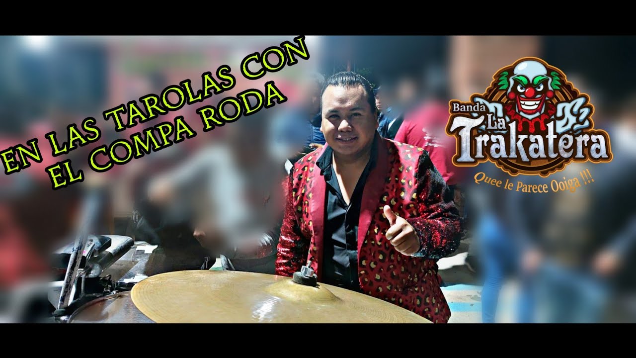 TAROLEANDO CON EL COMPA RODA🥁BANDA LA TRAKATERA