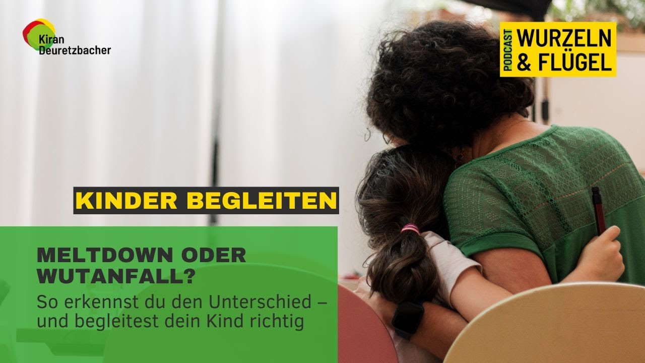 #131 - Meltdown oder Wutanfall? So erkennst du den Unterschied – und begleitest dein Kind richtig
