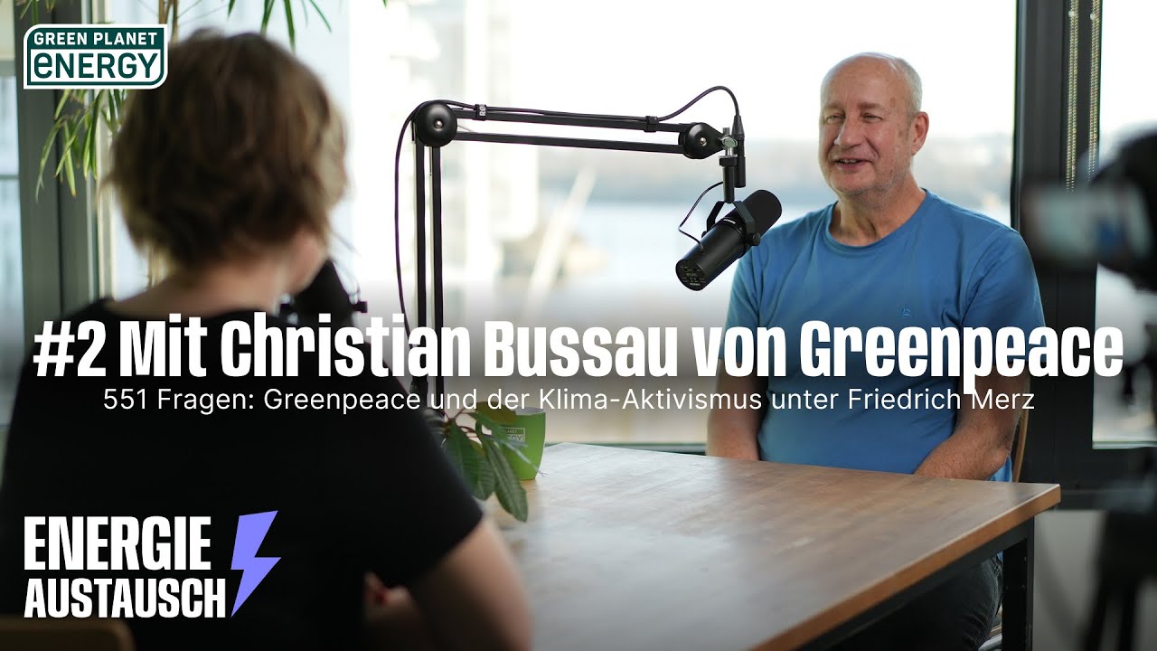 Energieaustausch #2 Greenpeace und der Klima-Aktivismus unter Friedrich Merz