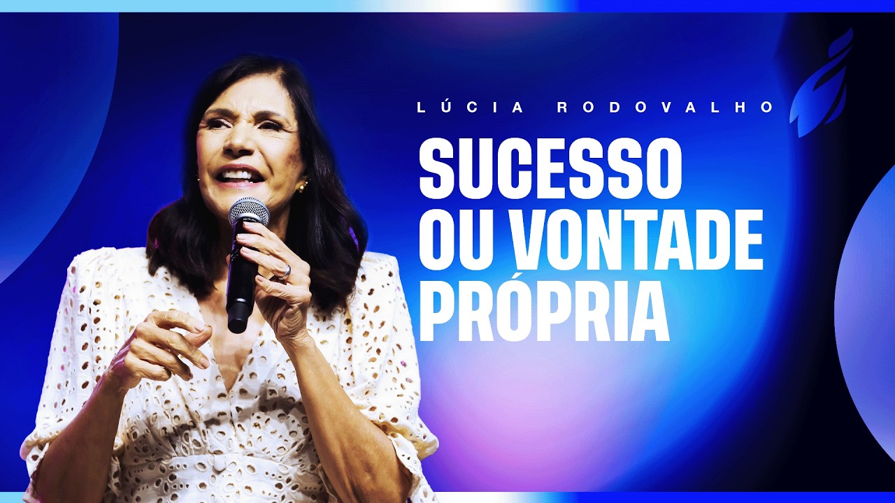 SUCESSO OU VONTADE PRÓPRIA - LÚCIA RODOVALHO