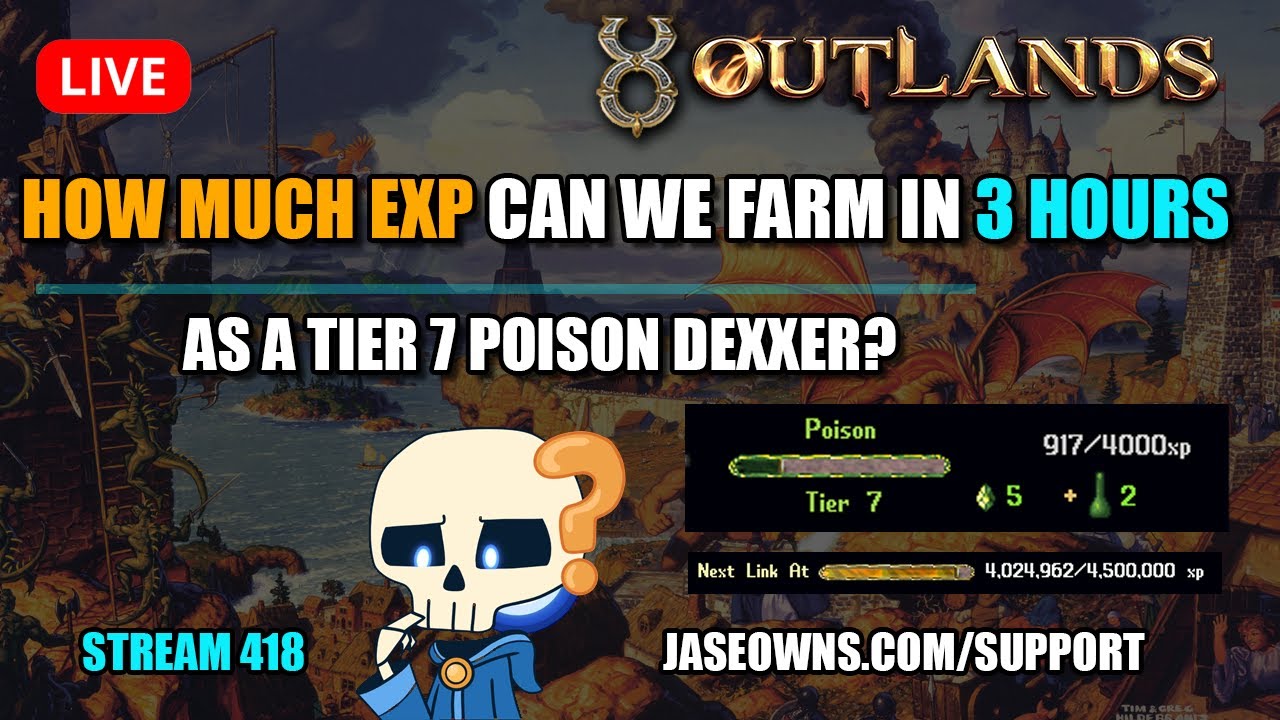 UO Outlands: How much exp can we farm as poison dexxer in 3 hours?  Tier 7