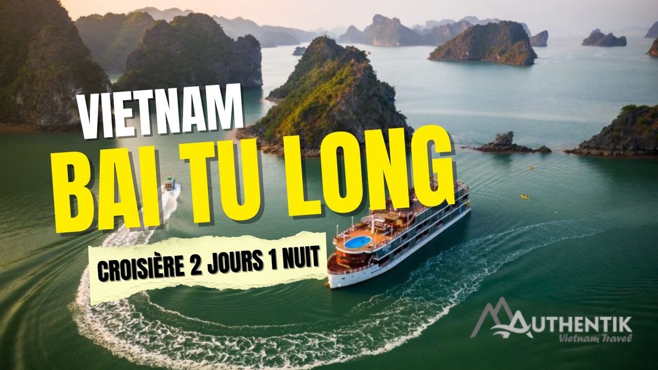 Croisière 2 jours 1 nuit à la baie de Bai Tu Long avec #Authentik Vietnam