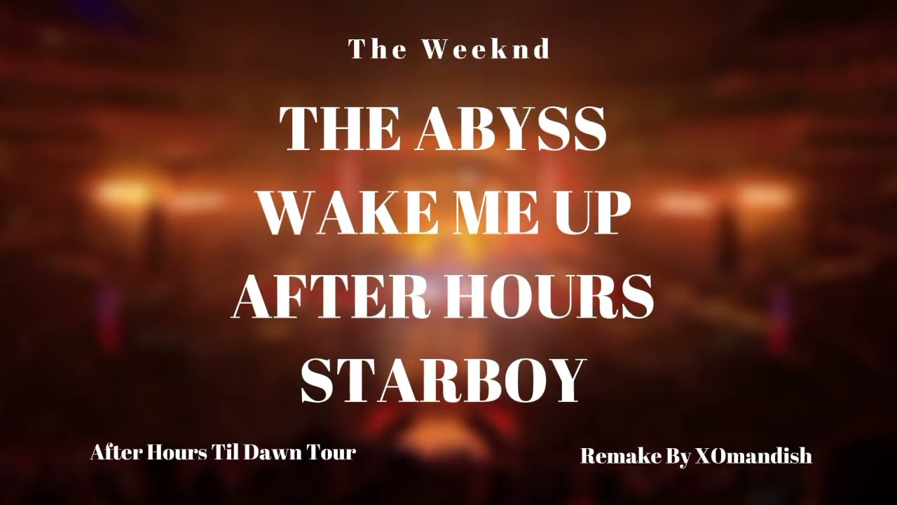 The Weeknd - The Abyss/Wake Me Up/After Hours/Starboy [AHTDT Studio Remake Leg 5]