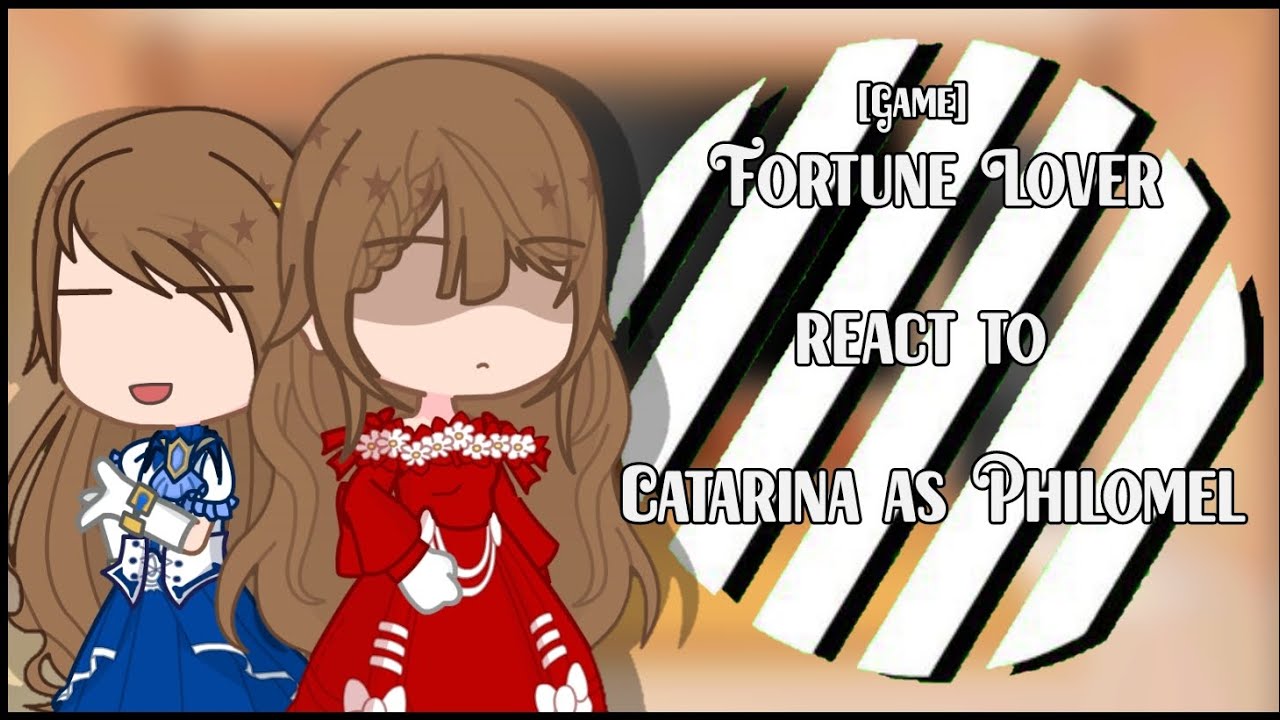 [Игра] Fortune Lover реагирует на Катарину в роли Филомель | (1/2) | GCRV | Оригинал? | [Срочно]