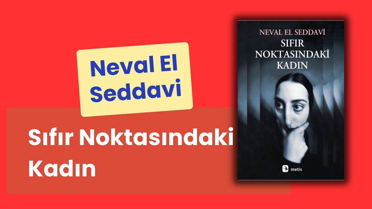 Sıfır Noktasındaki Kadın ve Neval El Seddavi