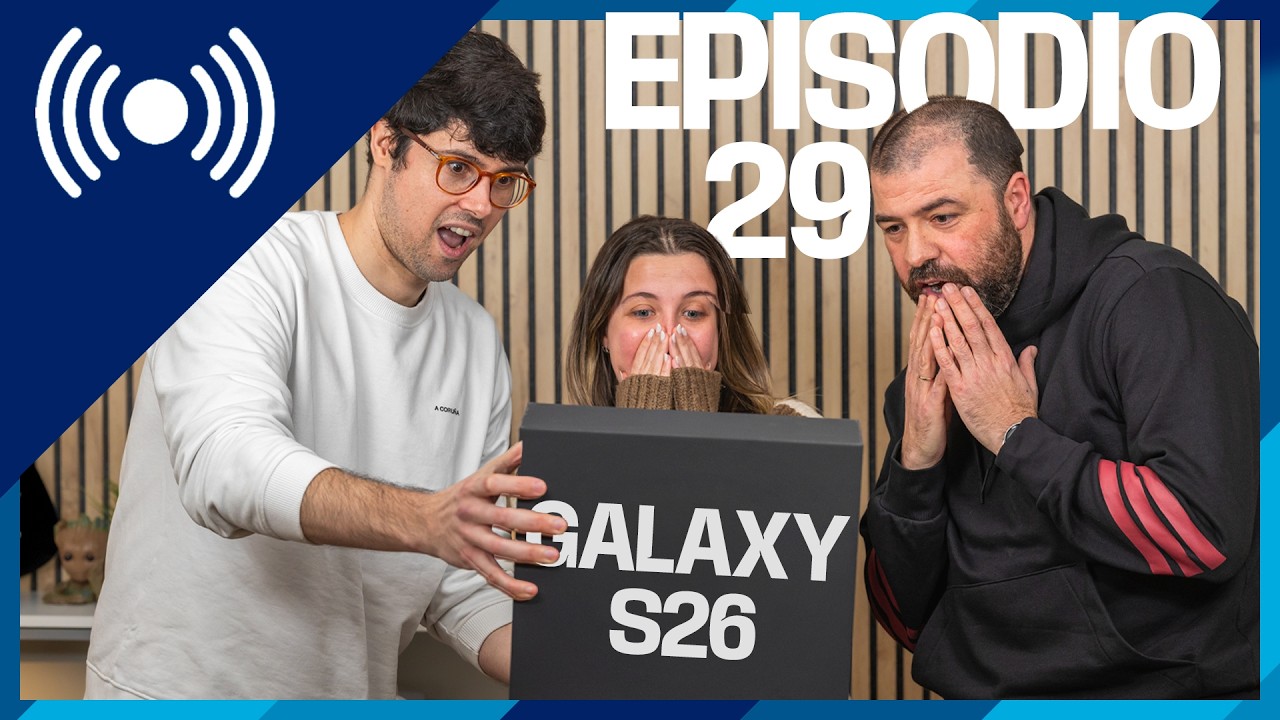 Episodio 29 | Nuevos S26!!! Galaxy Unpacked 😎