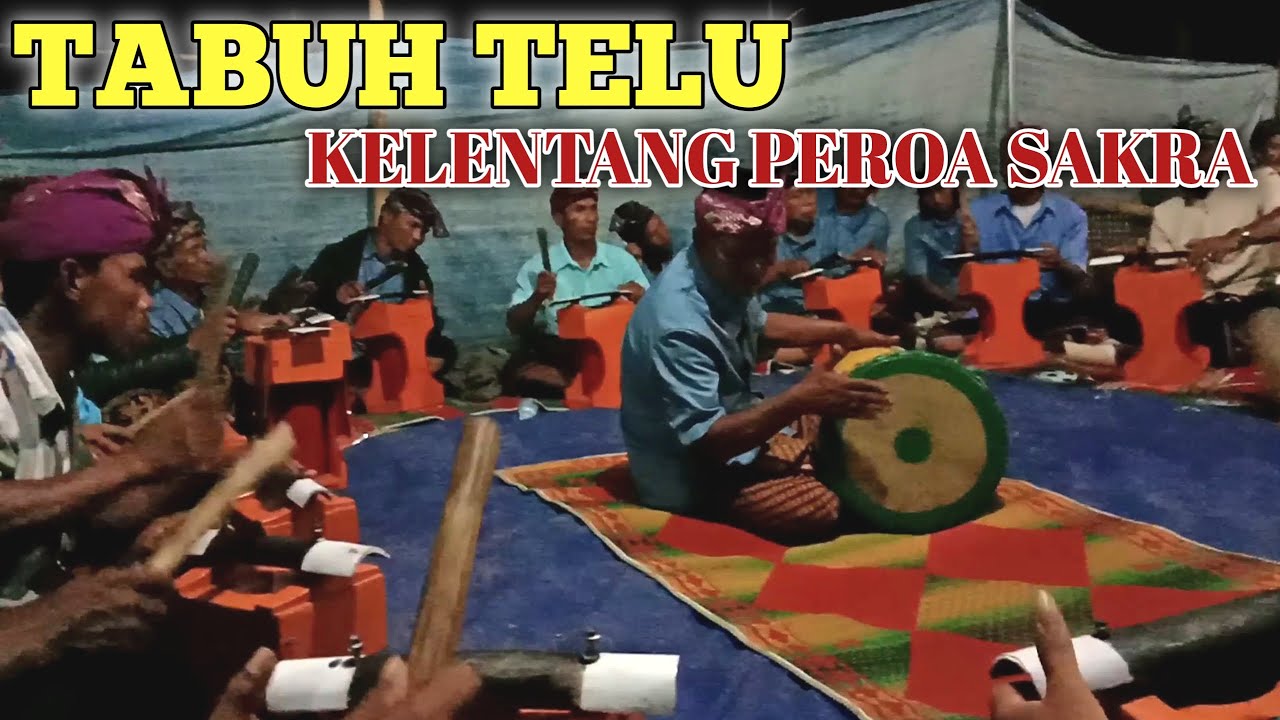 KESERUAN TABUH TELU KELENTANG PEROA SAKRA