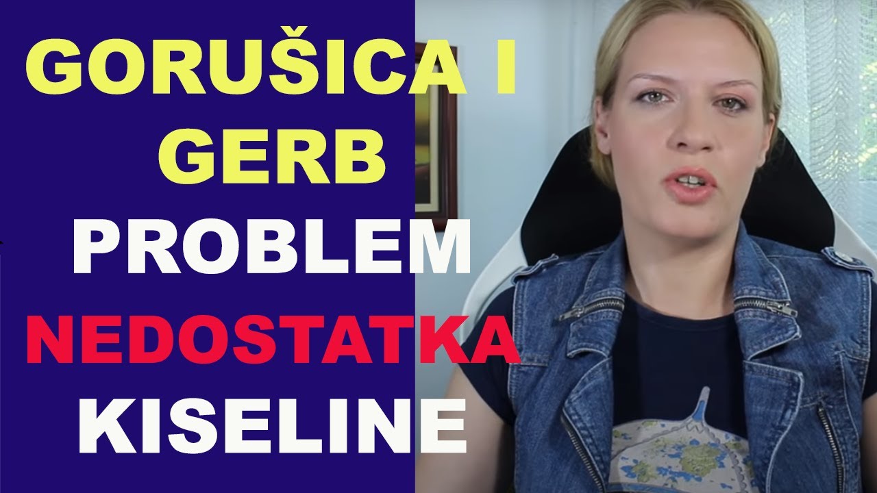 GORU&Scaron;ICA i GERB - problem NEDOSTATKA želudačne kiseline? /#1/ dr Bojana Mandić