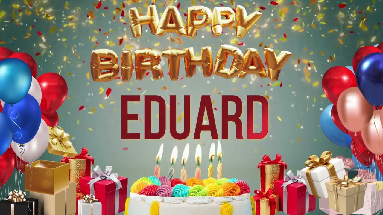 Eduard - Happy Birthday Eduard