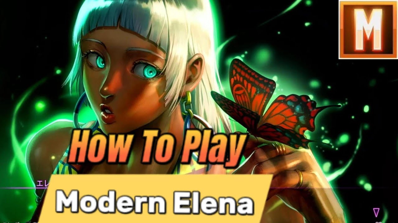How To Play Modern Elena in Street Fighter 6!