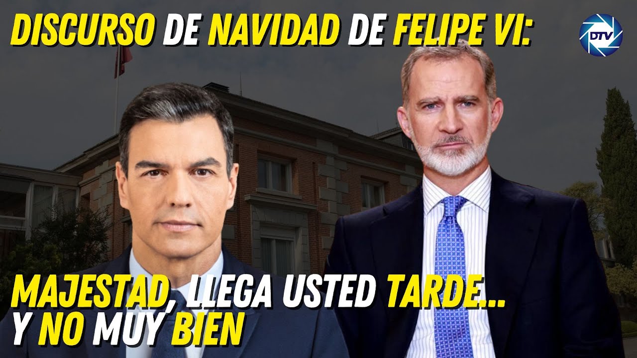 💥BESTIAL💥Discurso de Navidad de Felipe VI: Majestad, llega usted tarde... y no muy bien