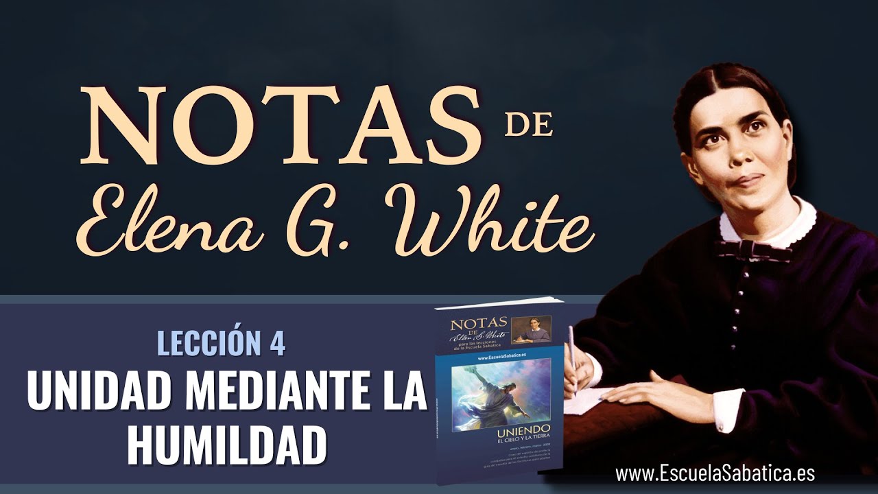 Notas de Elena | Lecci&oacute;n 4 | Unidad mediante la humildad | Escuela Sab&aacute;tica Semanal