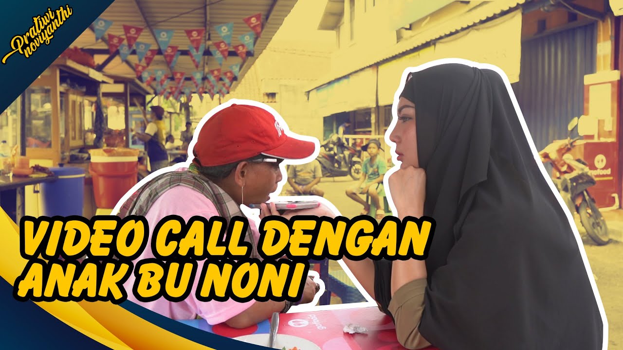 VIDEO CALL DENGAN ANAK BU NONI | PRATIWI NOVIYANTHI