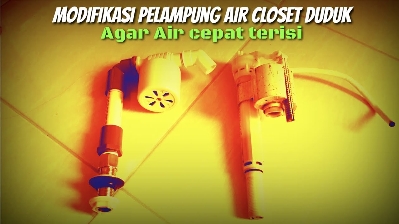 Modifikasi Pelampung Air Closet Duduk, agar cepat terisi air dengan OtoValv