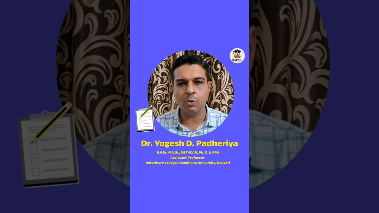 Dr. Yogesh D. Padheriya B.V.Sc, M.V.Sc, NET-ICAR, Ph. D. (LPM) Assi.Profe. Veterinary college,