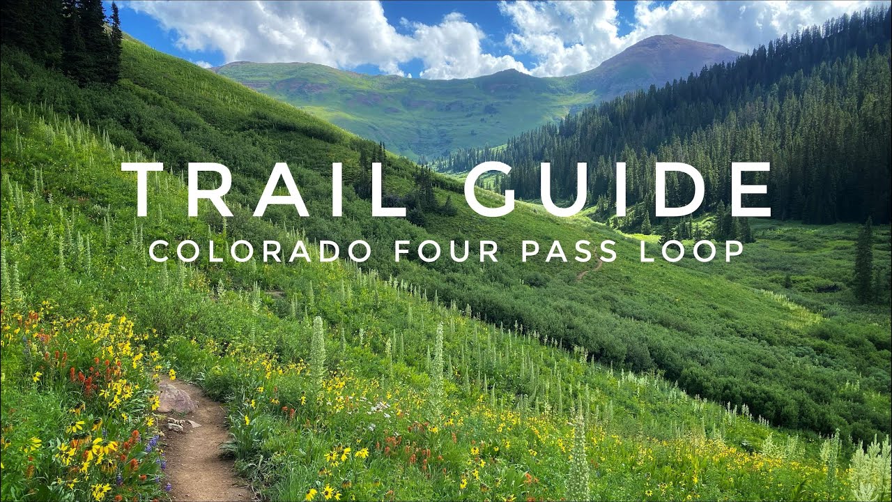 In-depth Trail Guide/ Review Colorado Four Pass Loop