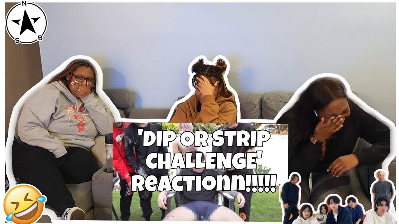 DIP OR STRIP CHALLENGE- NORTHSTARBOYS REACTION!!!!!!!🤯🫢