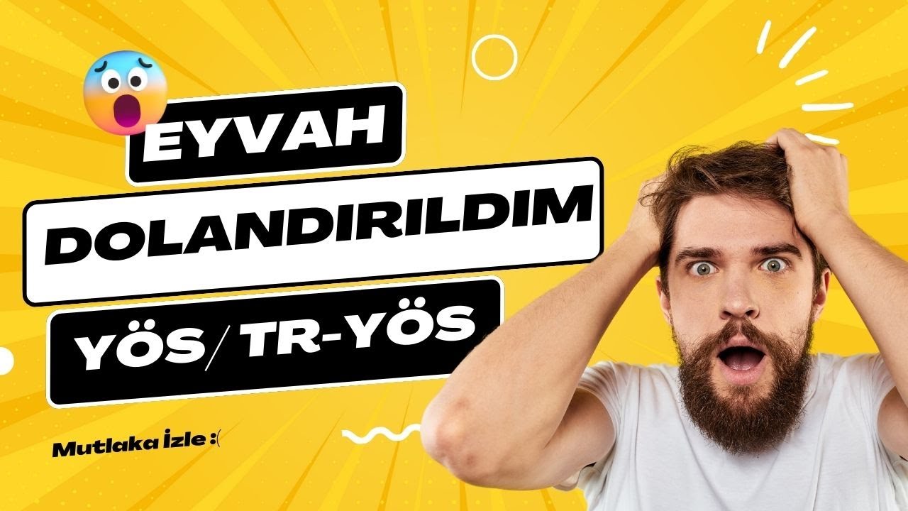 YÖS / TR-YÖS Eyvah Dolandırıldım | Mutlaka İzleyin