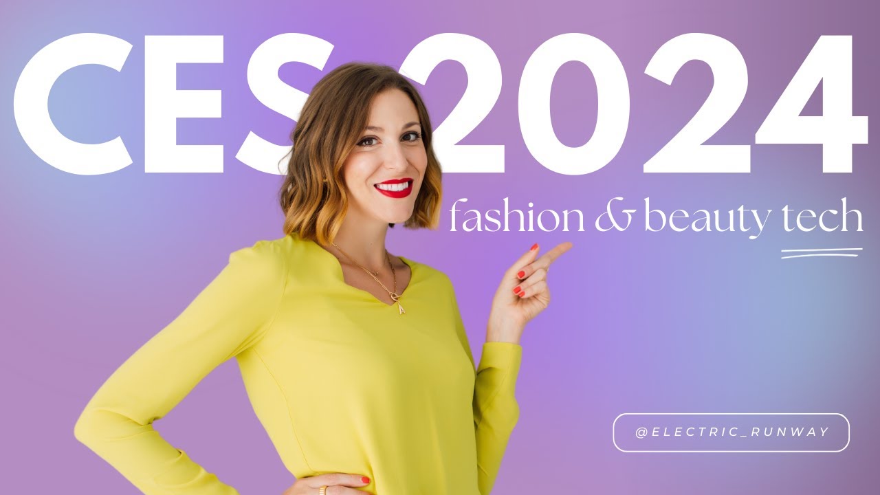 CES 2024 Fashion and Beauty Tech