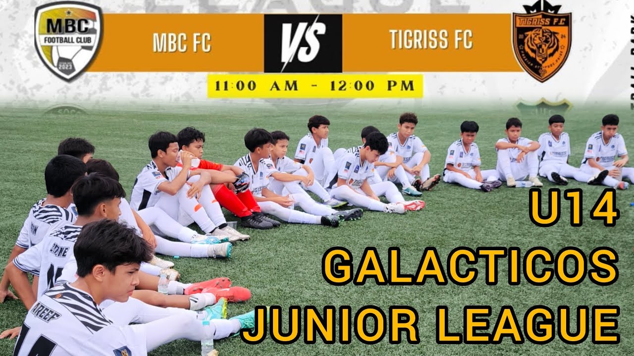 U14 GALACTICOS LEAGUE 2025 | TIGRISS FC vs MBC FC