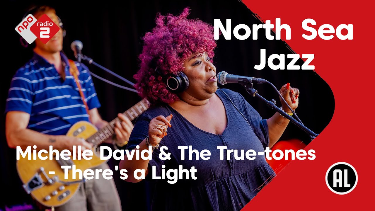 Michelle David & The True-tones - There's a Light (Live @ NSJ 2022) | NPO Radio 2