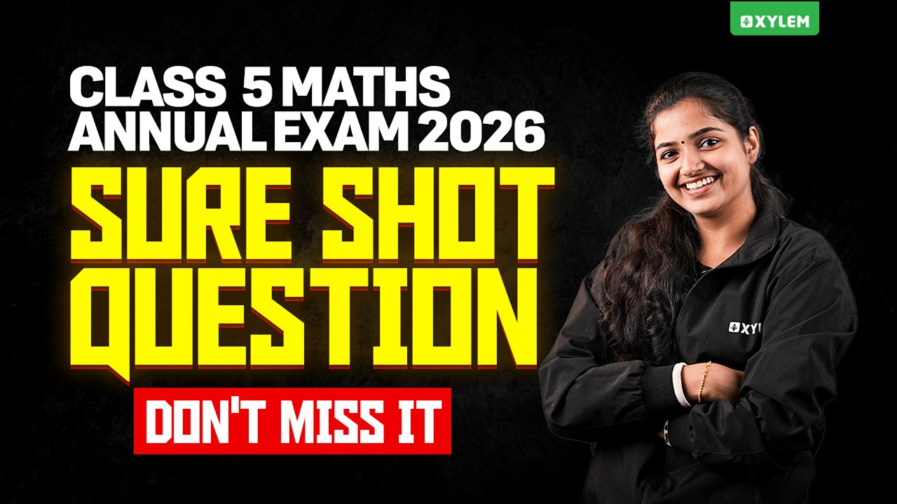 Class 5 Maths Annual Exam 2026 | A-Grade & Sure Questions | Xylem Class 5
