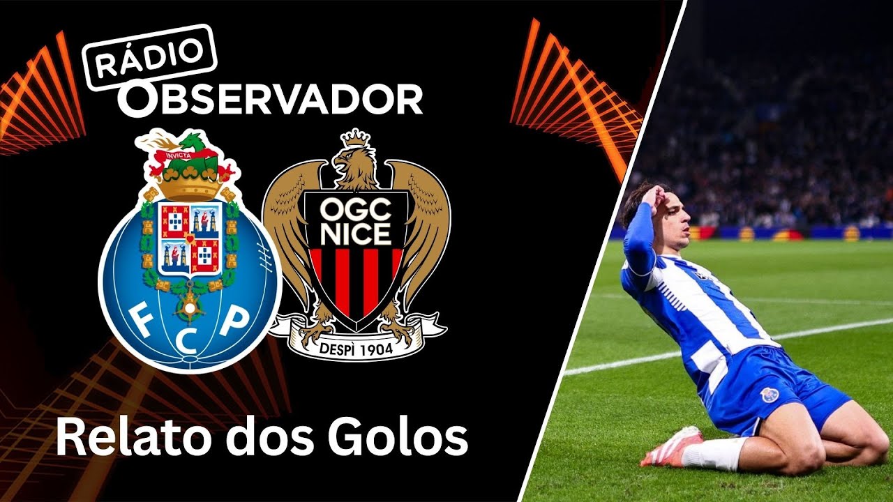 FC Porto 3-0 OGC Nice | Relato dos Golos | Rádio Observador | Liga Europa 25/25