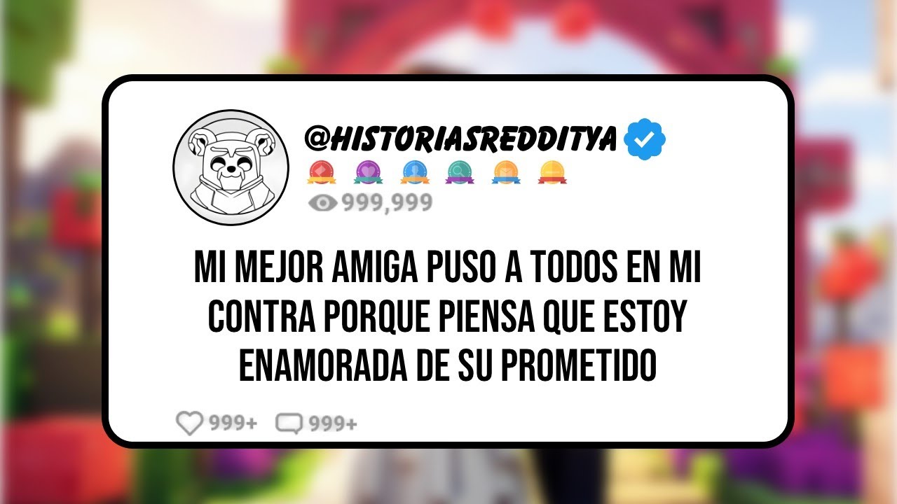 Mi Mejor AMIGA Puso a TODOS en mi CONTRA Porque Piensa que Estoy ENAMORADA de su PROMETIDO