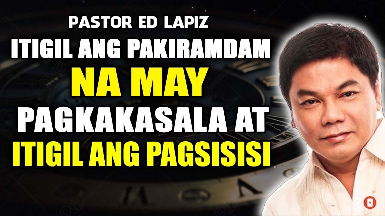 Itigil ang Pakiramdam na May Pagkakasala at Itigil ang Pagsisisi - Ed Lapiz