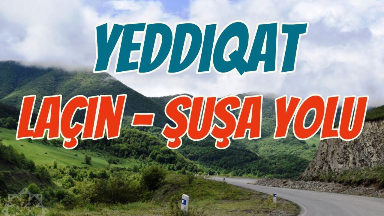 Laçın - Şuşa yolu. Yeddi dolama