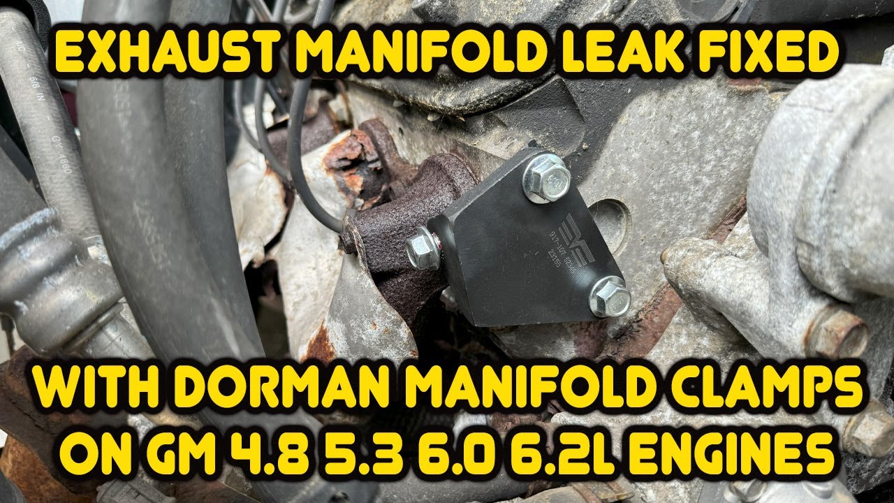 Exhaust Manifold Leak Fixed with Dorman Manifold Clamps on GM 4.8 5.3 6.0 6.2L Engines