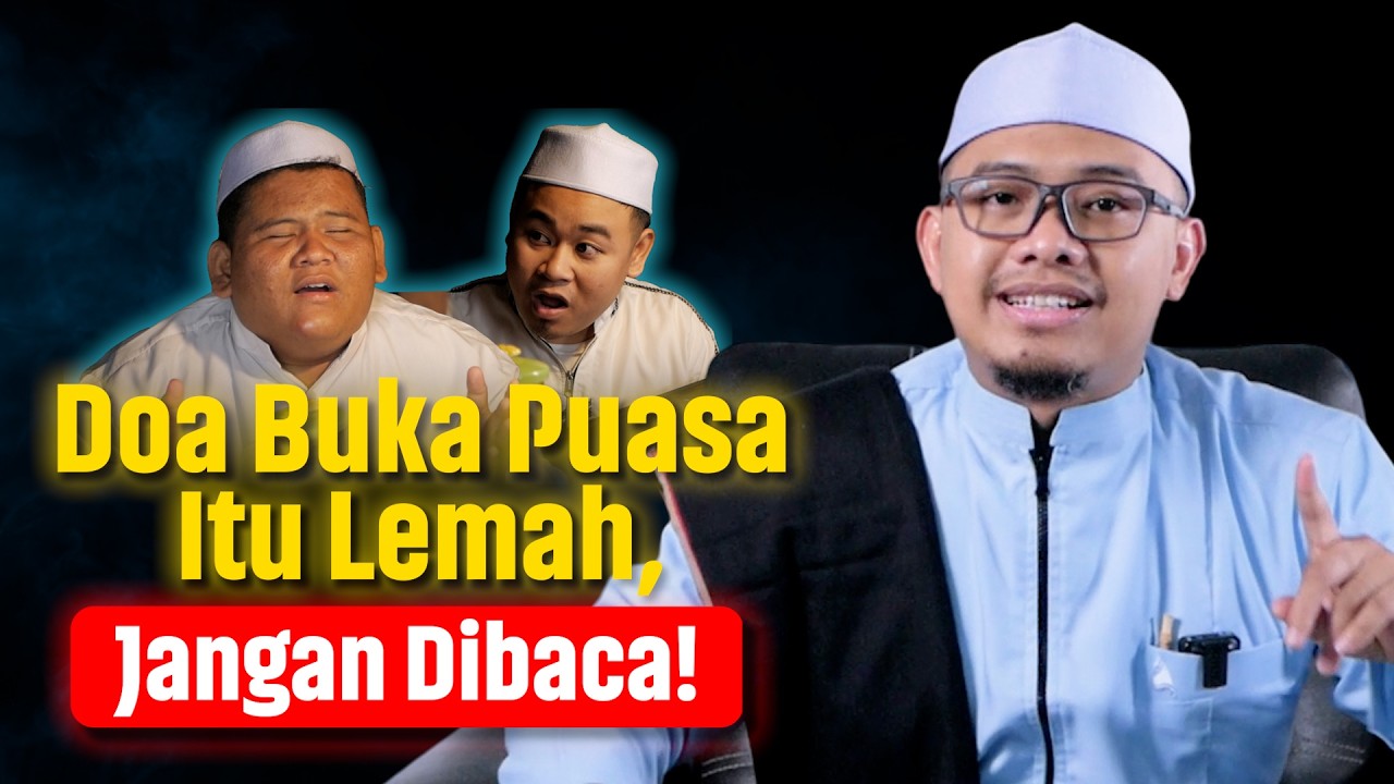 Doa Buka Puasa Lemah, Salah dan Bidah? Yuk Kita Cek Faktanya! | Fiqih Ramadhan Eps 6