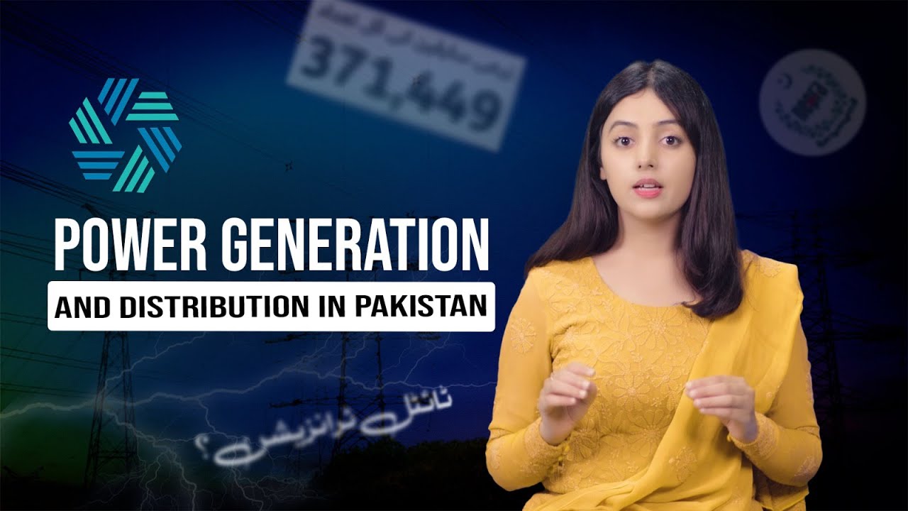 Power Distribution and Generation in Pakistan | Understanding the Current Landscape