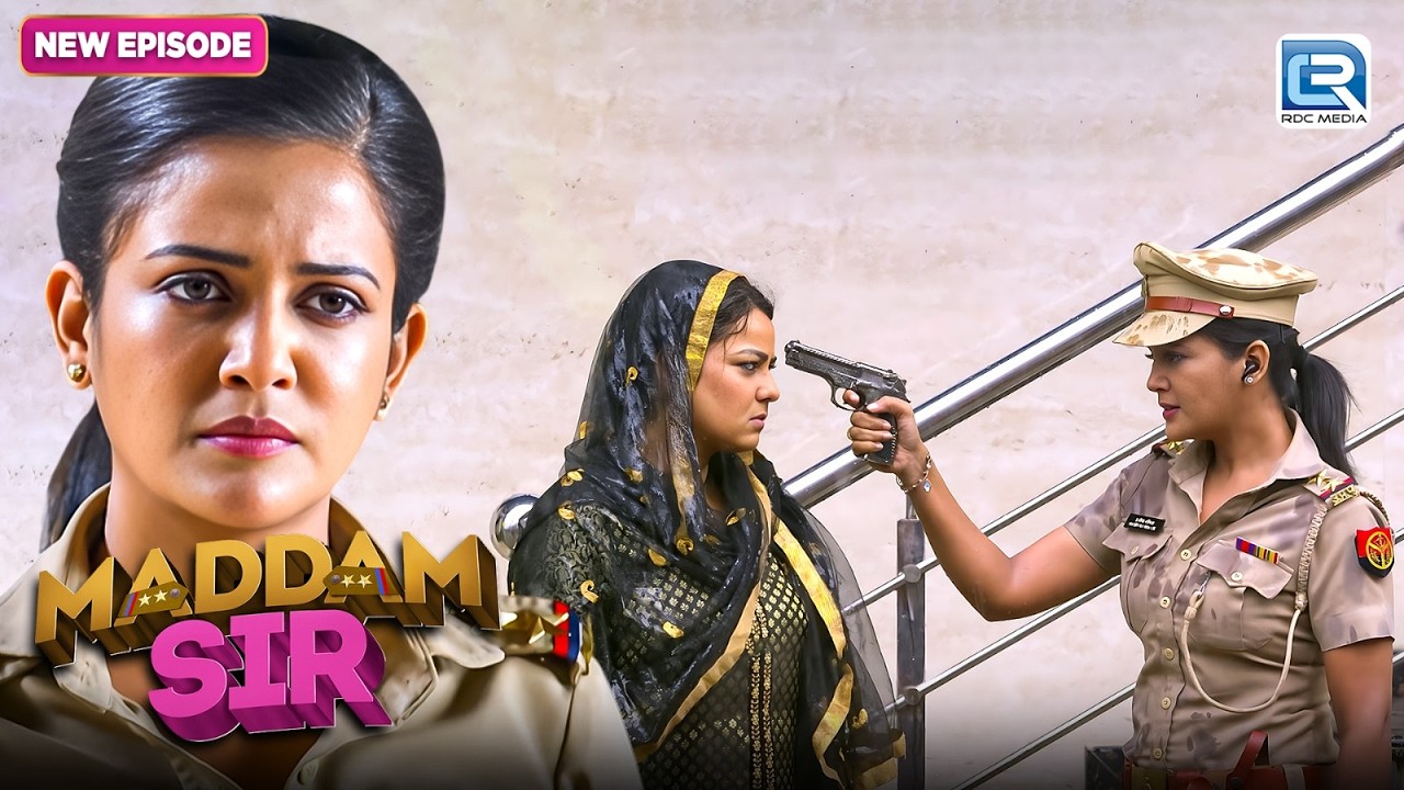 आखिर क्यों मैडम सर कानून लेना चाहती है अपने हाथ में ? | Maddam Sir | New Episode 582