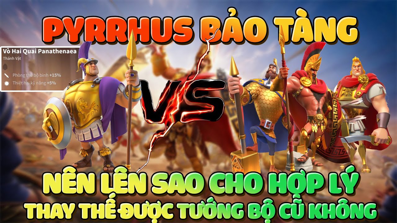 Tướng HY LẠP Pyrrhus Đã Có Buff Cực Mạnh Từ Bảo Tàng - Liệu Có Mạnh Hơn CM, Alex  Và Leonidas Không