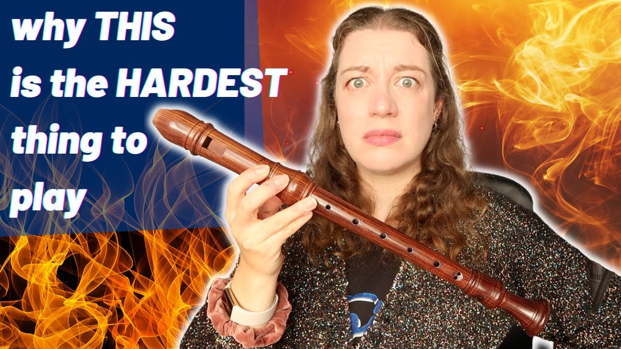 why THIS the most DIFFICULT thing to play on the recorder
