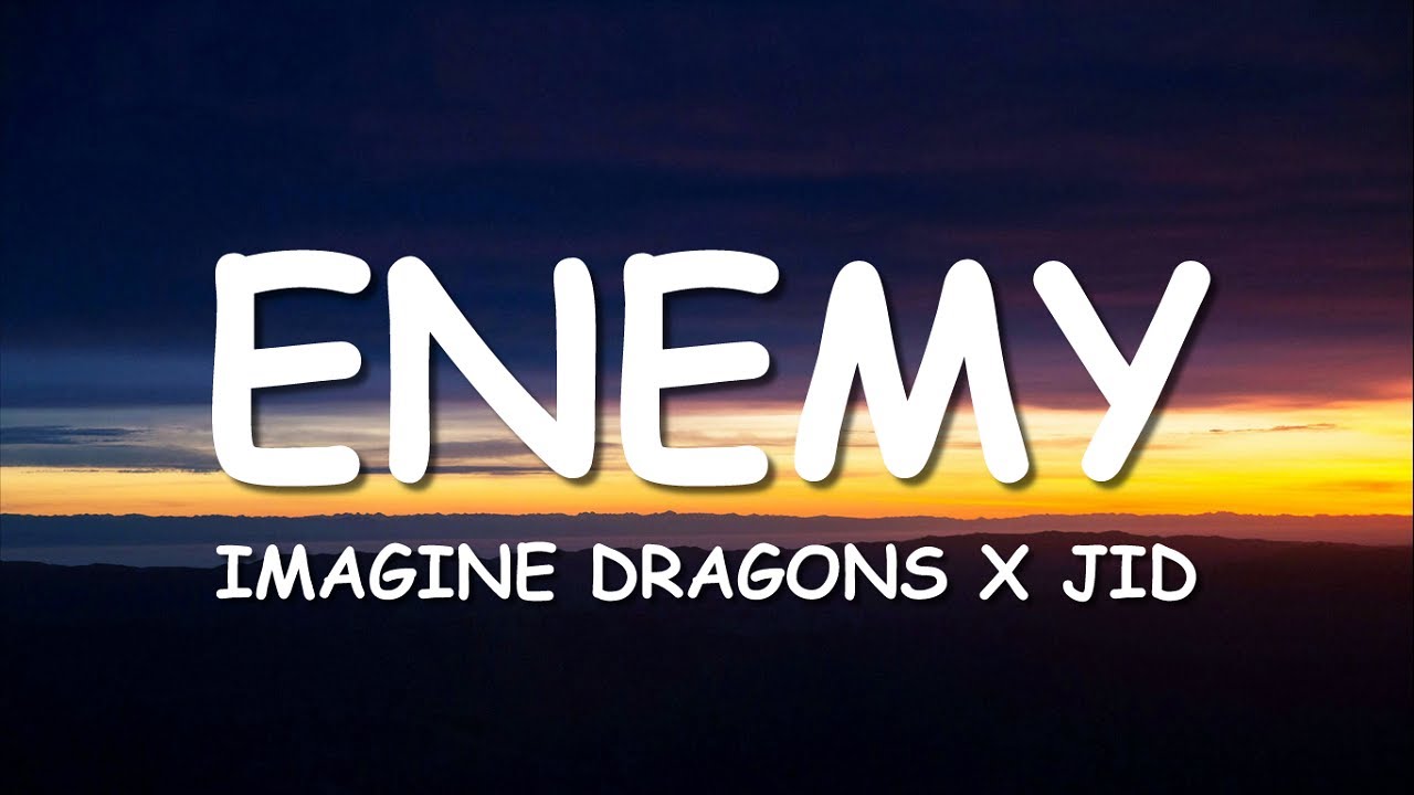 Imagine Dragons x JID - Enemy (Lyrics)