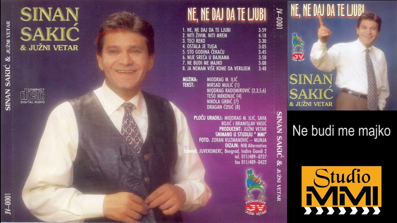 Sinan Sakic i Juzni Vetar - Ne budi me majko