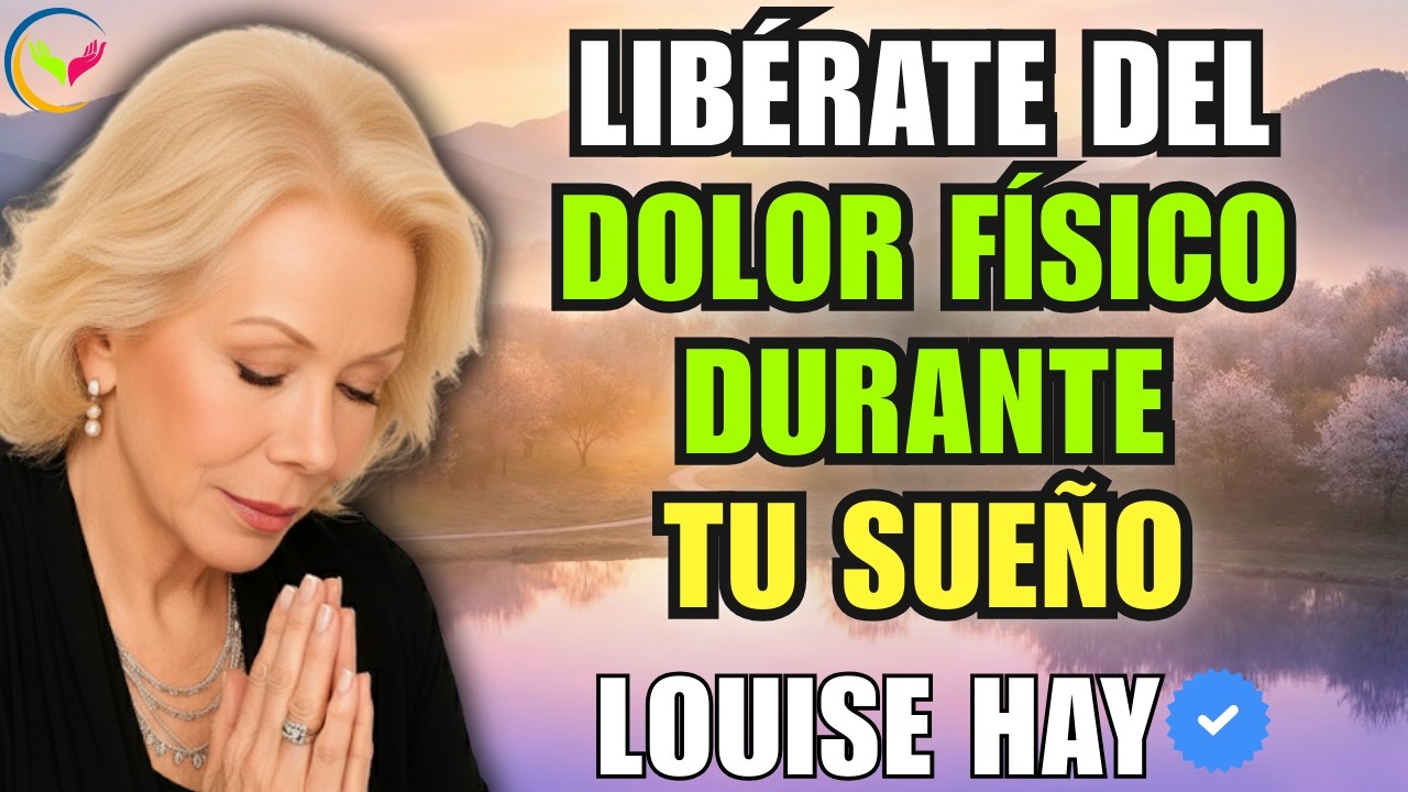 Anestesia Espiritual: Duerme Profundo y Olvida el Dolor Físico - Louise Hay
