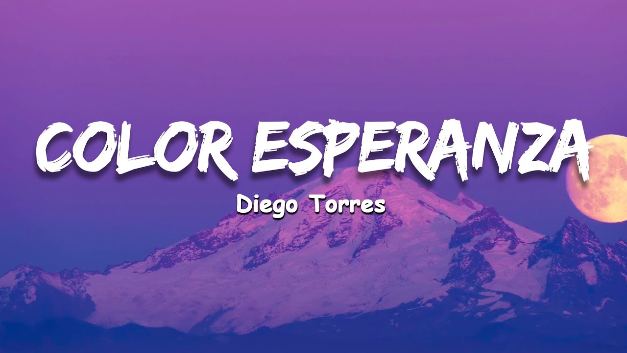 Color Esperanza- Diego torres (Letra)