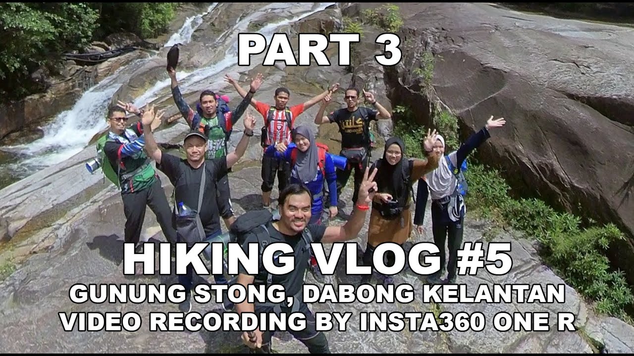 HIKING VLOG #5 | GUNUNG STONG, DABONG KELANTAN PART 3 - Video Menuruni Gunung