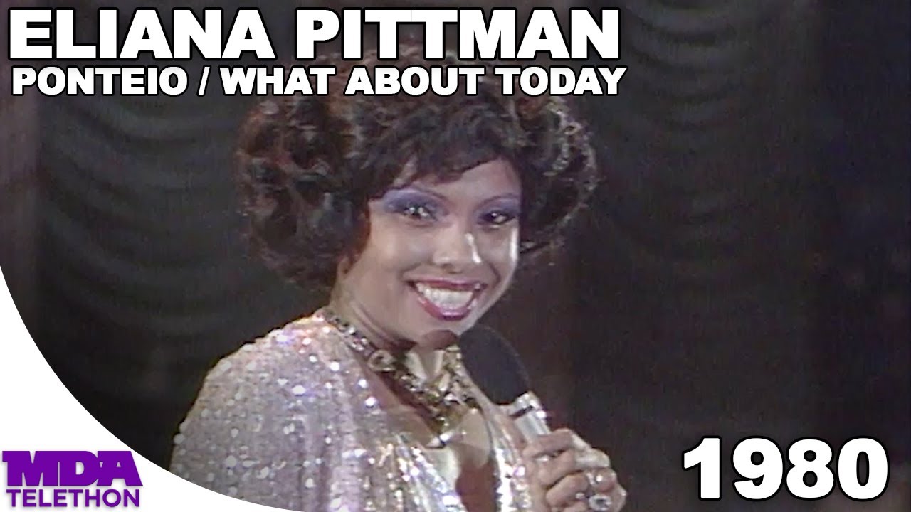 Eliana Pittman - Ponteio & What About Today | 1980 | MDA Telethon