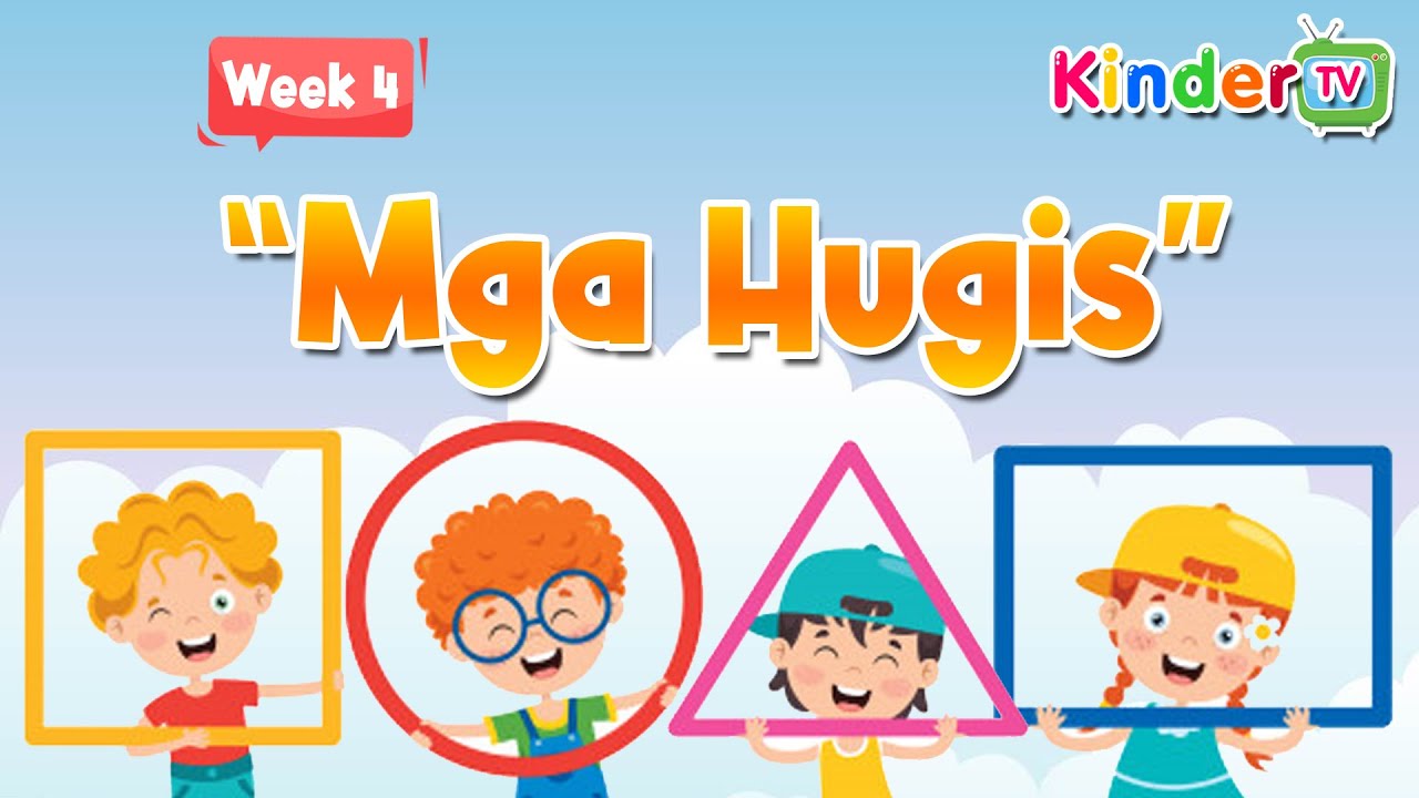 [Q3] KINDERGARTEN - WEEK 4 (IBA’T IBANG HUGIS NG MGA BAGAY)