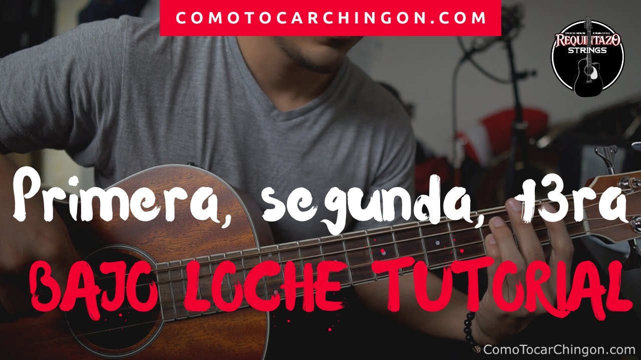 Bajo Loche Tutorial - Primera, Segunda y Tercera