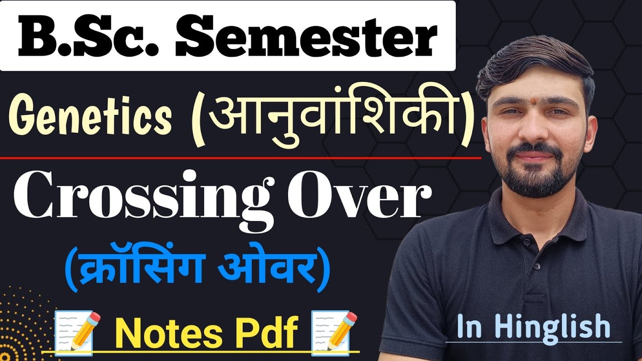 Crossing Over Explained | Genetics | BSc Semester || By Dadhich Sir