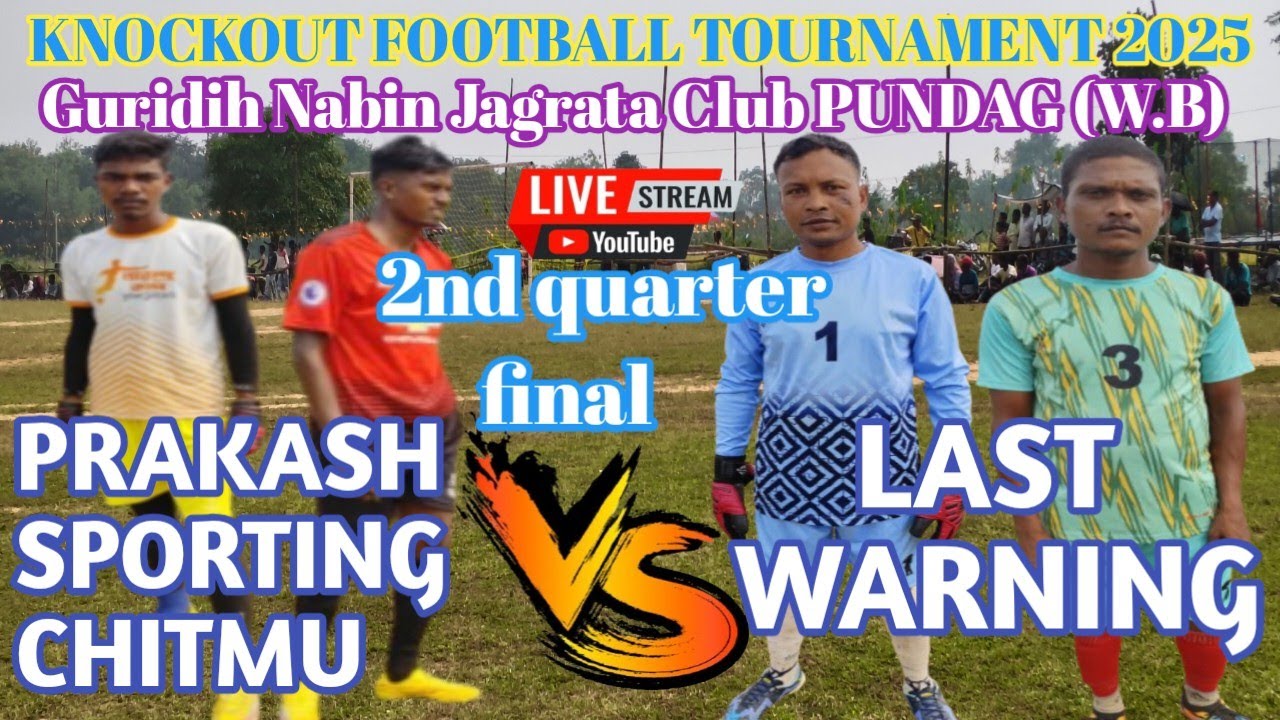 LAST WARNING 🆚 PRAKASH  CHITMU || 2nd quarter final || Guridih Nabin Jagrata Club ,Pundag (W.B)